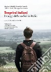 Scoprirsi italiani. I viaggi delle radici in Italia libro