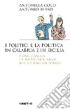 I politici e la politica in Calabria e in Sicilia. Come cambia la rappresentanza nei sistemi regionali libro