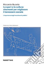 Lo sport e la cultura: strumenti per migliorare il benessere sociale. L'importanza degli investimenti pubblici