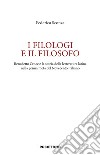 I filologi e il filosofo. Benedetto Croce e la storia della letteratura latina nella prima metà del Novecento italiano libro