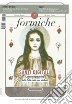 Formiche (2022). Vol. 186: Santi digitali. La contemporaneità della fede e i suoi simboli libro