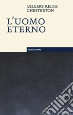 L'uomo eterno. Nuova ediz. libro