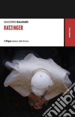 Ratzinger. Il papa sceso dal trono libro