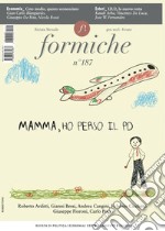 Formiche (2023). Vol. 187: Mamma, ho perso il PD libro