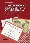 Il Mezzogiorno e la questione universitaria. Il piano dei nuovi atenei e la nascita dell'Università del Molise (1951-1982) libro di Iglieri Giuseppe