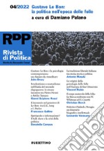 Rivista di politica (2022). Vol. 4: Gustave Le Bon: la politica dell'epoca delle folle libro