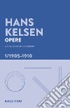Opere. Vol. 1: 1905-1910 libro di Kelsen Hans Carrino A. (cur.)