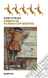 Pubblicità fa rima con identità libro di Catricalà Maria