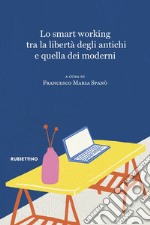 Lo smart working tra la libertà degli antichi e quella dei moderni libro