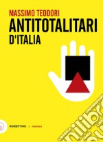 Antitotalitari d'Italia libro