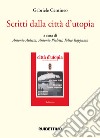 Scritti dalla città d'utopia libro