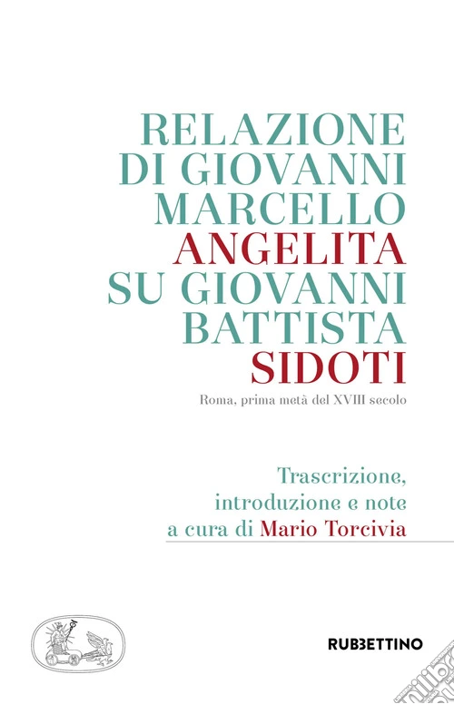 Relazione di Giovanni Marcello Angelita su Giovanni Battista Sidoti. Roma, prima met� del XVIII secolo