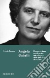 Angela Gotelli. Democristiana, costituente, antesignana delle politiche di welfare libro