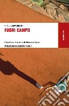 Fuori campo. Caduta e rinascita di Monica Seles libro