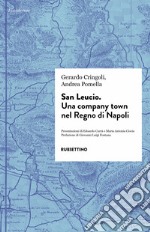 San Leucio. Una company town nel Regno di Napoli libro