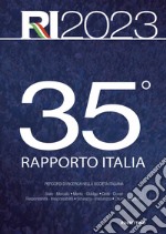 35° Rapporto Italia 2023. Percorsi di ricerca nella società italiana libro