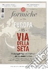 Formiche (2023). Vol. 191: Europa vs Via della seta. Global gateway, una strategia per contenere la Cina libro