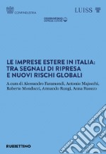 Le imprese estere in Italia: tra segnali di ripresa e nuovi rischi globali