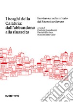 I borghi della Calabria: dall'abbandono alla rinascita. Iuav in tour nel territorio del Reventino-Savuto libro