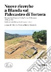 Nuove ricerche a Blanda sul Palecastro di Tortora. Gli scavi dell'Università degli studi di Messina (2015-2019). Studi in ricordo di Gioacchino Francesco La Torre libro