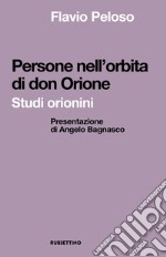 Persone nell'orbita di don Orione. Studi orionini libro