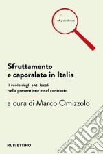 Sfruttamento e caporalato in Italia. Il ruolo degli enti locali nella prevenzione e nel contrasto libro