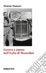 Guerra e amore nell'Italia di Mussolini libro