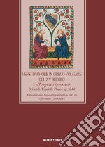 Versi d'amore in greco volgare del XV secolo. I «?o???a?a ???o??a» del cod. Vindob. Theol. gr. 244 libro