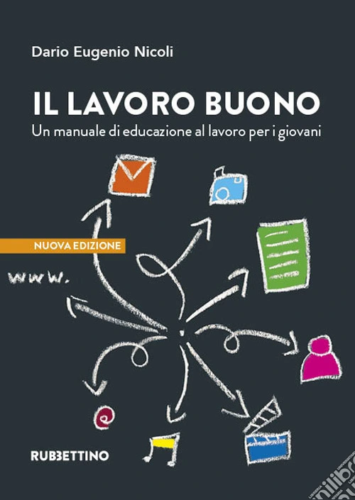 Il lavoro buono. Un manuale di educazione al lavoro per i giovani