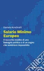 Salario minimo europeo. Il racconto inedito di una battaglia politica e di un sogno che sembrava impossibile libro