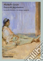 Paura del registratore. Leonardo Sciascia e la stampa spagnola libro