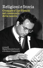 Religioni e storia. Omaggio a Ugo Bianchi nel centenario della nascita libro