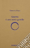 Questa è una notte gentile libro