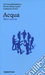 Acqua. Atto unico