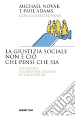 La giustizia sociale non è ciò che pensi che sia libro