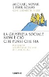 La giustizia sociale non è ciò che pensi che sia libro