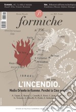 Formiche (2023). Vol. 196: L' incendio. Medio Oriente in fiamme. Perché la Cina sorride libro