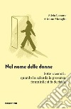 Nel nome delle donne. Sette racconti: quando in azienda la presenza femminile si fa decisiva libro