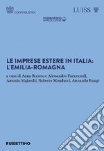 Le imprese estere in Italia: l'Emilia-Romagna libro