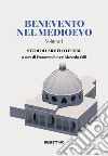 Benevento nel Medioevo. Vol. 1: Studi di Carmelo Lepore libro