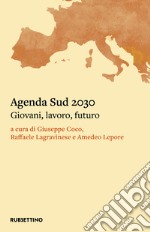 Agenda Sud 2030. Giovani, lavoro, futuro libro