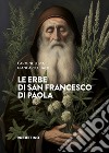 Le erbe di san Francesco di Paola libro