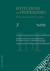 Istituzioni del federalismo. Rivista di studi giuridici e politici (2023). Vol. 3: Modelli statali di decentramento tra omogeneità e differenziazione libro