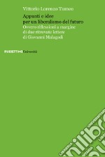 Appunti e idee per un liberalismo del futuro. Ovvero riflessioni a margine di due ritrovate lettere di Giovanni Malagodi libro