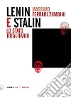 Lenin e Stalin. Lo stato totalitario libro di Ferrari Zumbini Massimo