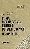 Patria, rappresentanza politica e mutamento sociale 1866-1887 / 1887-1903. Storia dell'Italia contemporanea. Vol. 2 libro