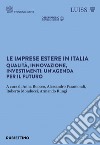 Le imprese estere in Italia. Qualità, innovazione, investimenti: un'agenda per il futuro libro