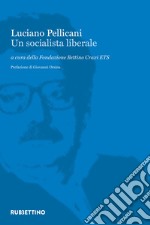 Luciano Pellicani. Un socialista liberale