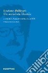 Luciano Pellicani. Un socialista liberale libro