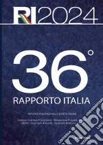 36° Rapporto Italia 2024. Percorsi di ricerca nella società italiana libro